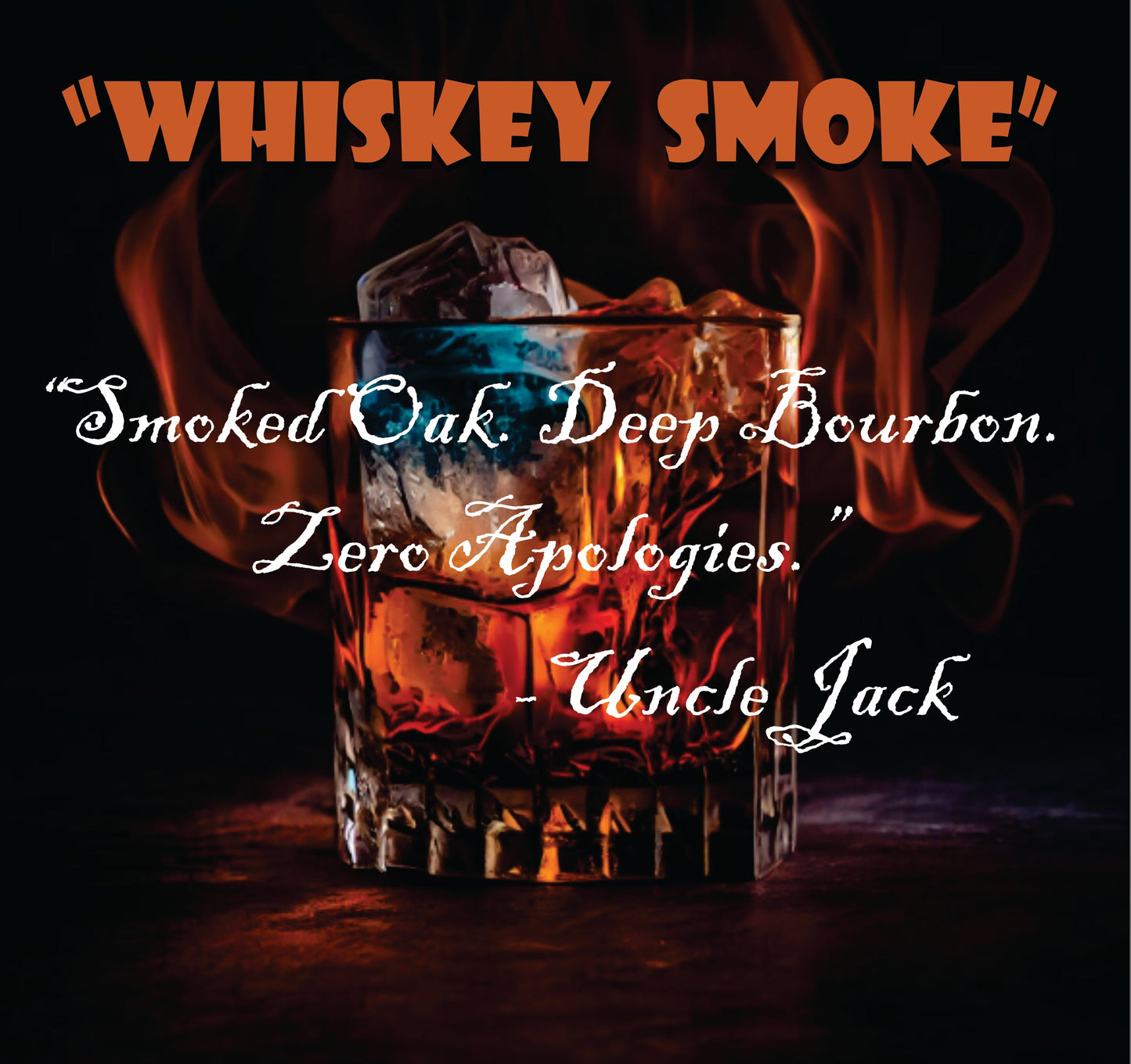 "WHISKEY SMOKE" Whiskey + Tobacco